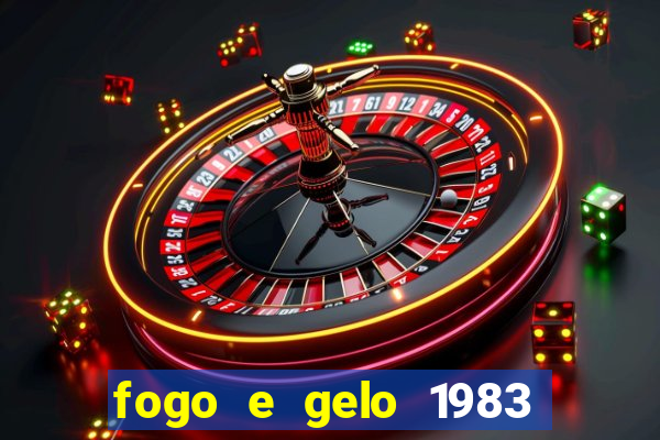 fogo e gelo 1983 dublado download